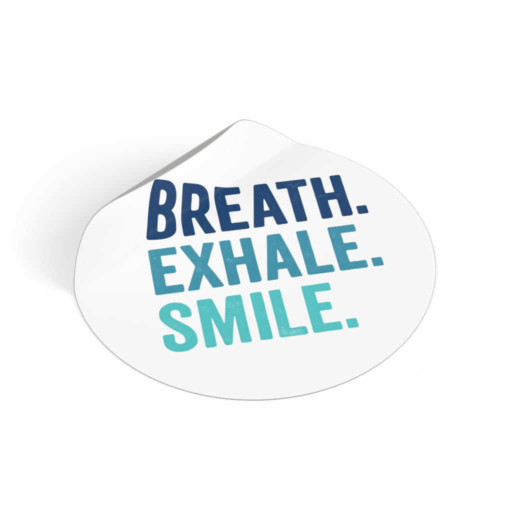Round Motivational Vinyl Decal - "Breathe. Exhale. Smile."